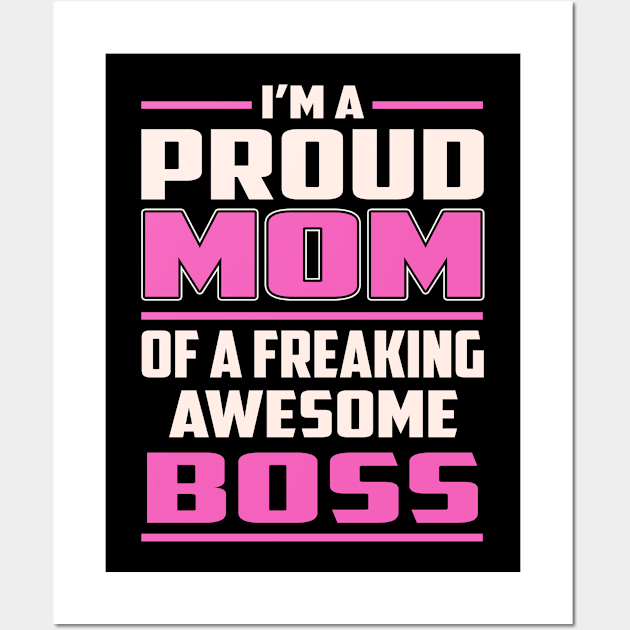 Proud MOM Boss Wall Art by TeeBi